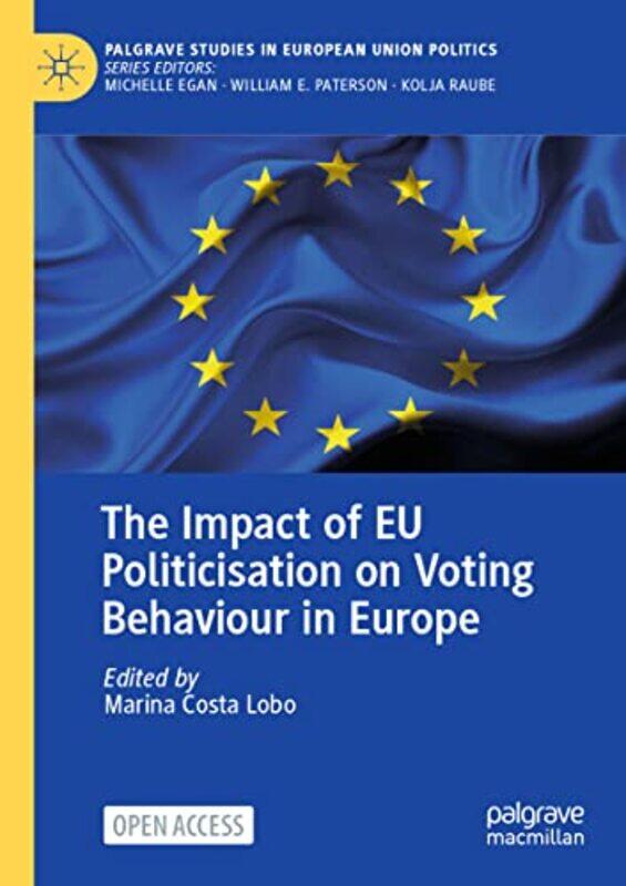 

The Impact of EU Politicisation on Voting Behaviour in Europe by Toni Turner-Paperback