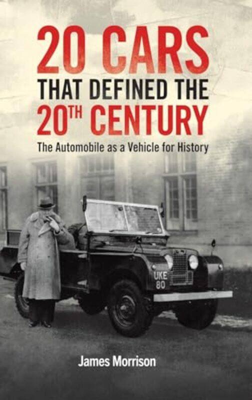 

Twenty Cars that Defined the 20th Century by James Morrison-Hardcover