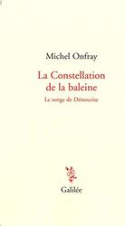 La Constellation de la Baleine : Le songe de D mocrite,Paperback by Onfray M