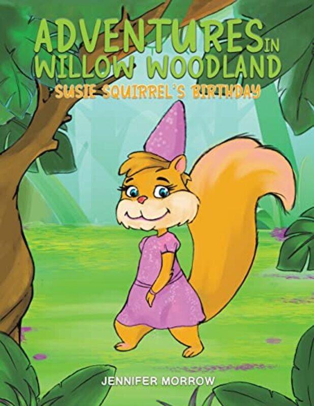 

Adventures in Willow Woodland by Jennifer Morrow-Paperback