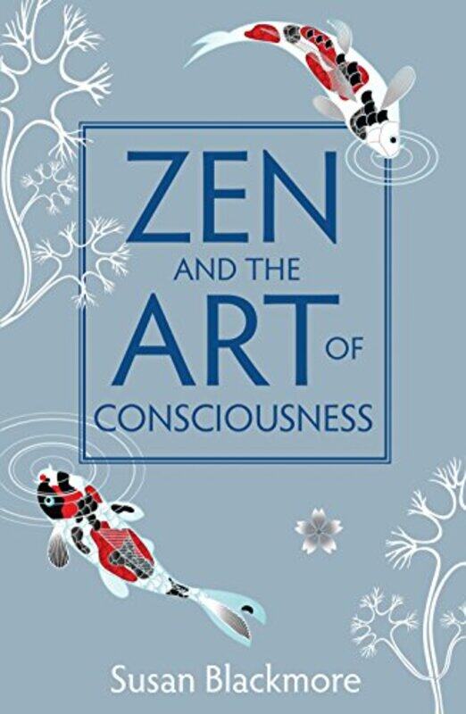 

Zen And The Art Of Consciousness by Susan Blackmore-Paperback