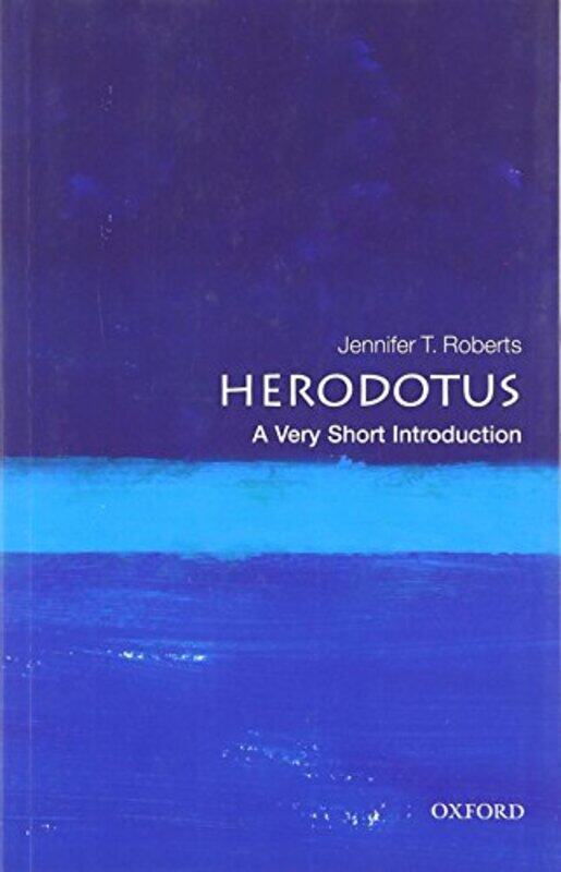 

Herodotus A Very Short Introduction by Jennifer T Professor of Classics and History, City College of New York Roberts-Paperback