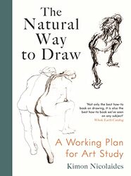 The Natural Way To Draw A Working Plan For Art Study by Nicolaides, Kimon Paperback