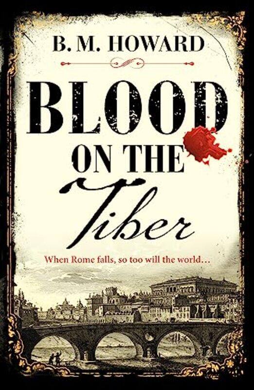 

Blood on the Tiber by B M Howard-Paperback