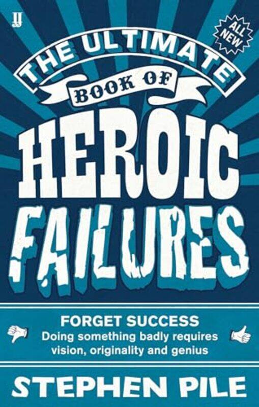 

The Ultimate Book of Heroic Failures by Stephen Pile-Paperback