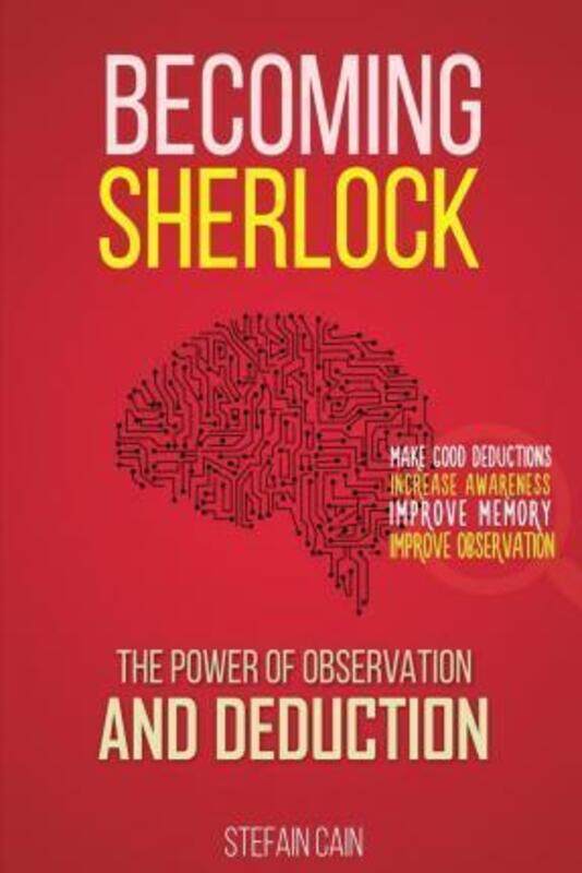 

Becoming Sherlock: The Power of Observation & Deduction.paperback,By :Cain, Stefan