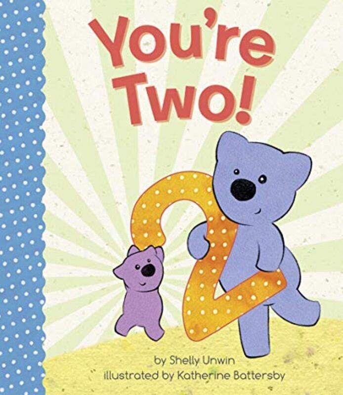 

Youre Two! , Paperback by Shelly Unwin