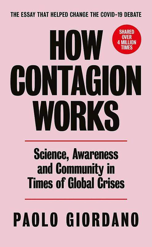 

How Contagion Works: Science, Awareness and Community in Times of Global Crises - the Short Essay Th, Paperback Book, By: Paolo Giordano