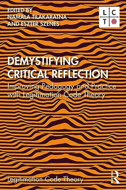 

Demystifying Critical Reflection by Namala (National University of Singapore, Singapore) TilakaratnaEszter (Central European University, Austria, and