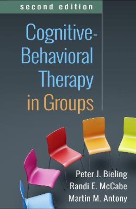 Cognitive-Behavioral Therapy in Groups,Paperback, By:Antony, Martin M. - Bieling, Peter J. - McCabe, Randi E., Ph.D.