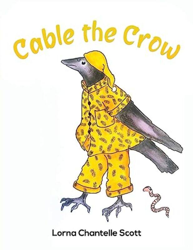 

Cable the Crow by Lorna Chantelle Scott-Paperback