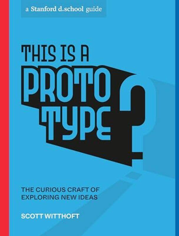 

This Is a Prototype by Scott WitthoftStanford dschool-Paperback