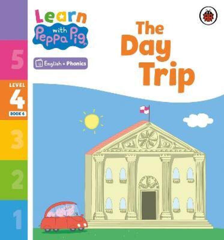 

Learn with Peppa Phonics Level 4 Book 6 - The Day Trip (Phonics Reader)