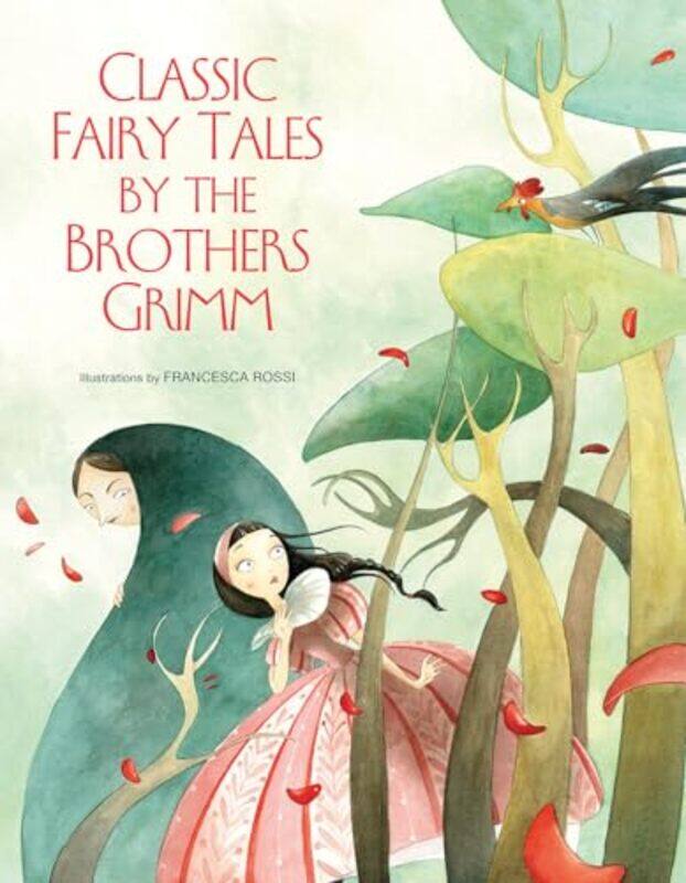 

Classic Fairy Tales by the Brothers Grimm by The Brothers GrimmFrancesca Rossi-Hardcover