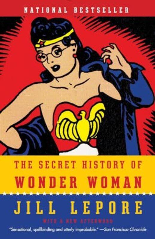 

Secret Hist Of Wonder Woman By Lepore Jill - Paperback
