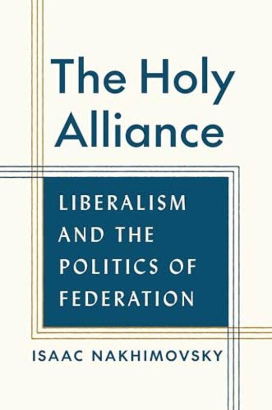 

The Holy Alliance by Isaac Nakhimovsky-Hardcover