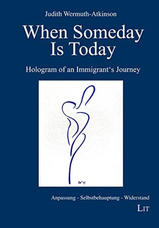 

When Someday Is Today by Judith Wermuth-Atkinson-Paperback