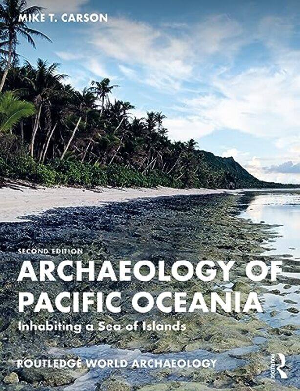 

Archaeology of Pacific Oceania by Melissa BruderLee Michael CohnMadeleine OlnekNathaniel PollackRobert PrevitoScott Zigler-Paperback