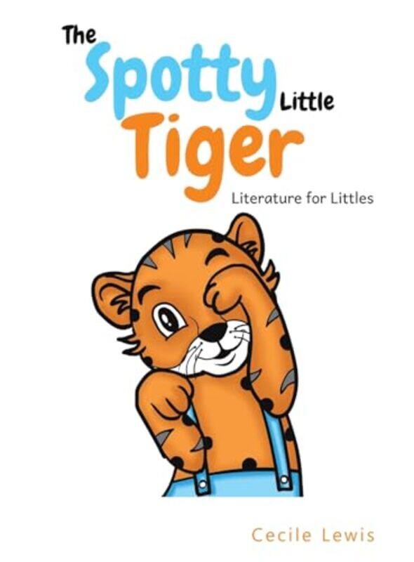 

The Spotty Little Tiger by Cecile Lewis-Hardcover