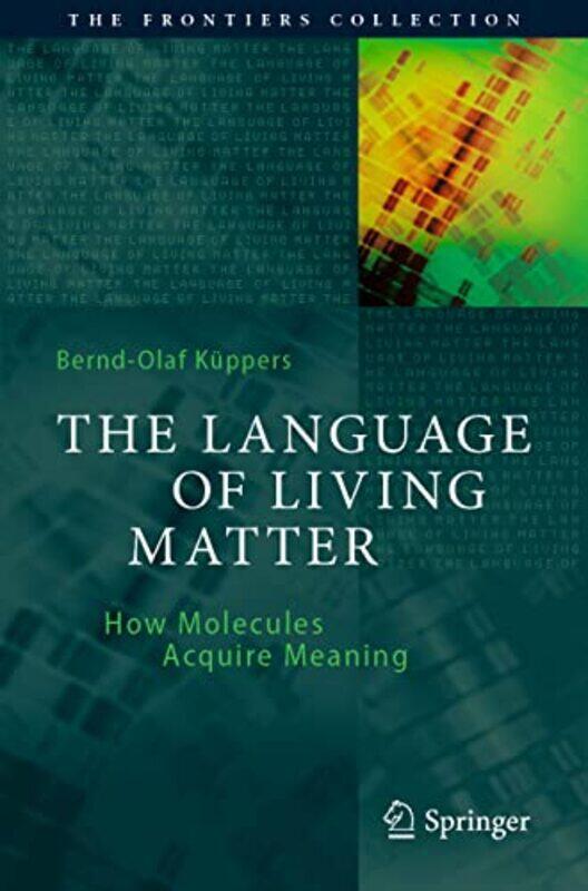 

The Language of Living Matter by Bernd-Olaf Kuppers-Paperback