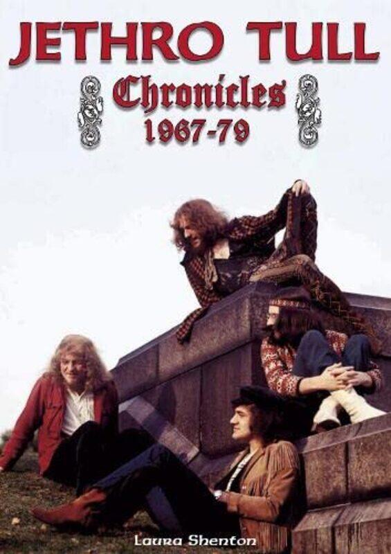 

Jethro Tull Chronicles 196779 by Laura Shenton-Hardcover