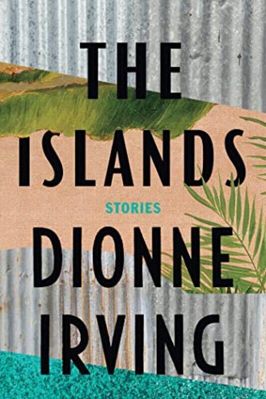 

The Islands: Stories , Paperback by Irving, Dionne