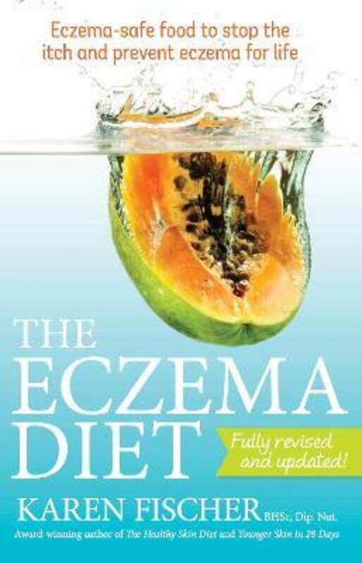 

The Eczema Diet: Eczema-safe food to stop the itch and prevent eczema for life.paperback,By :Fischer, Karen
