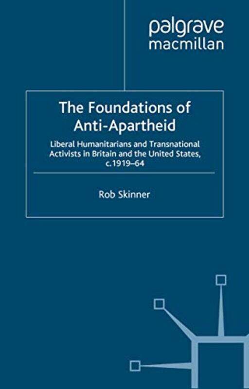 

The Foundations of AntiApartheid by Rob Skinner-Paperback