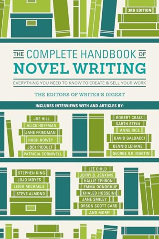 The Complete Handbook Of Novel Writing 3Rd Edition Everything You Need To Know To Create & Sell You by Writer's Digest Editors-Paperback