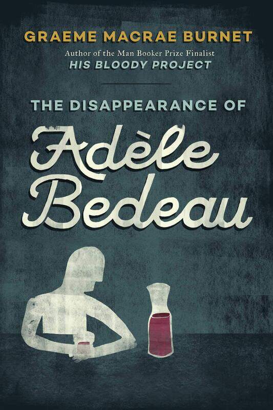 

The Disappearance of Adele Bedeau: A Historical Thriller