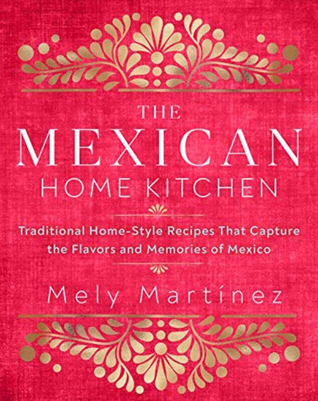 

The Mexican Home Kitchen by Mely Martinez-Hardcover