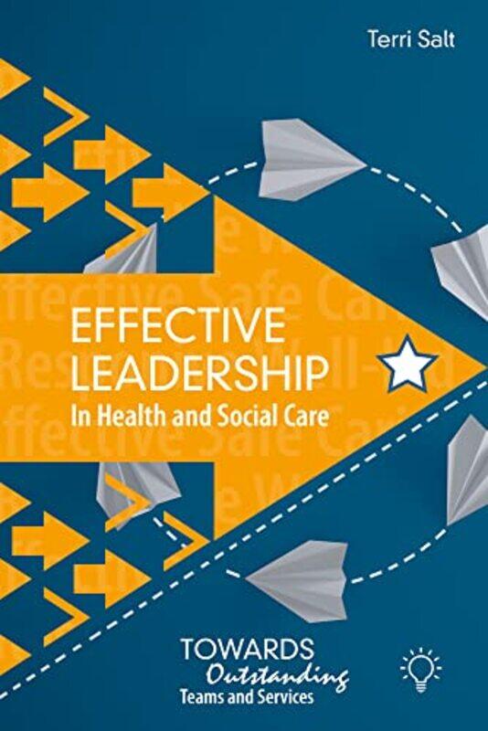 

Effective Leadership in Health and Social Care by K Salt-Paperback