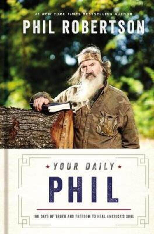 

Your Daily Phil: 100 Days of Truth and Freedom to Heal America's Soul,Hardcover,ByRobertson, Phil