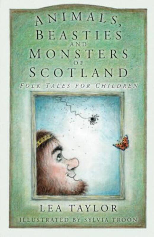 

Animals Beasties and Monsters of Scotland by Lea TaylorSylvia Troon-Paperback