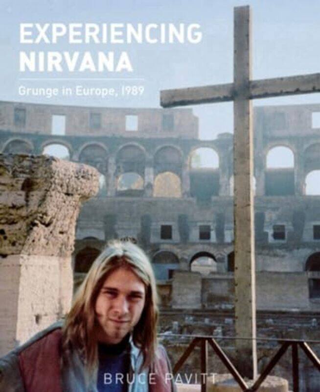 

Experiencing Nirvana by Bruce Pavitt-Hardcover