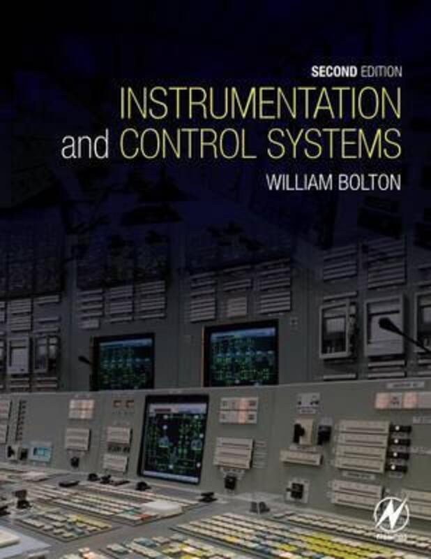 Instrumentation and Control Systems, Paperback Book, By: William Bolton