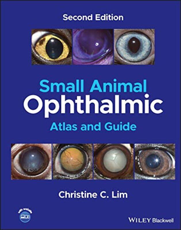 

Small Animal Ophthalmic Atlas and Guide , Hardcover by Christine C. Lim