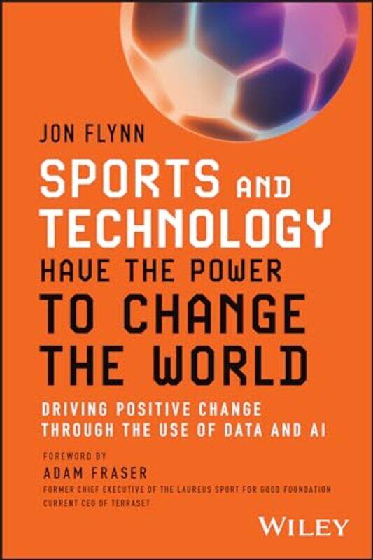 

Sports and Technology Have the Power to Change the World by Dana K White-Paperback