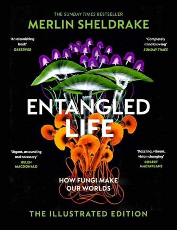 

Entangled Life The Illustrated Edition by Merlin Sheldrake-Hardcover