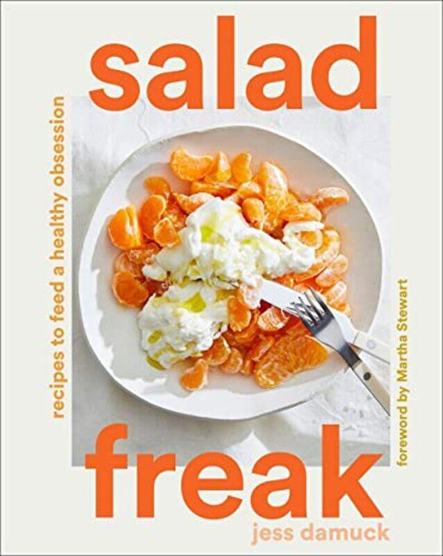 

Salad Freak: Recipes to Feed a Healthy Obsession,Hardcover,by:Jess Damuck