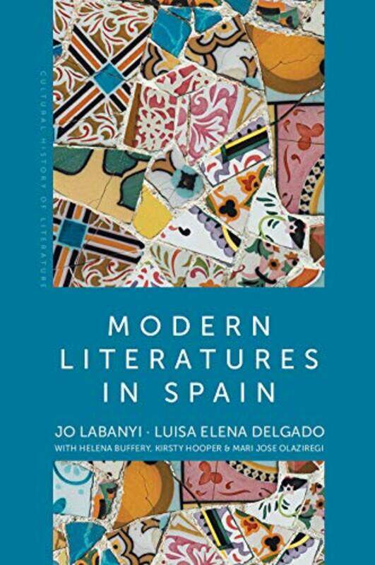 

Modern Literatures in Spain by Jo New York University, USA LabanyiLuisa Elena Delgado-Paperback