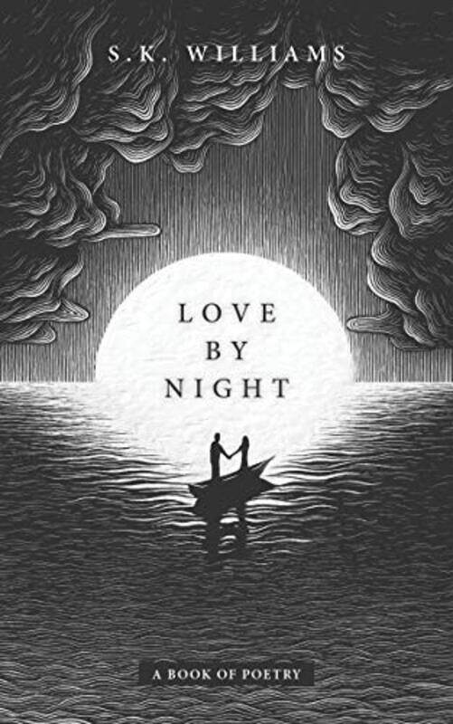

Love by Night: A Book of Poetry,Paperback,By:Williams, SK
