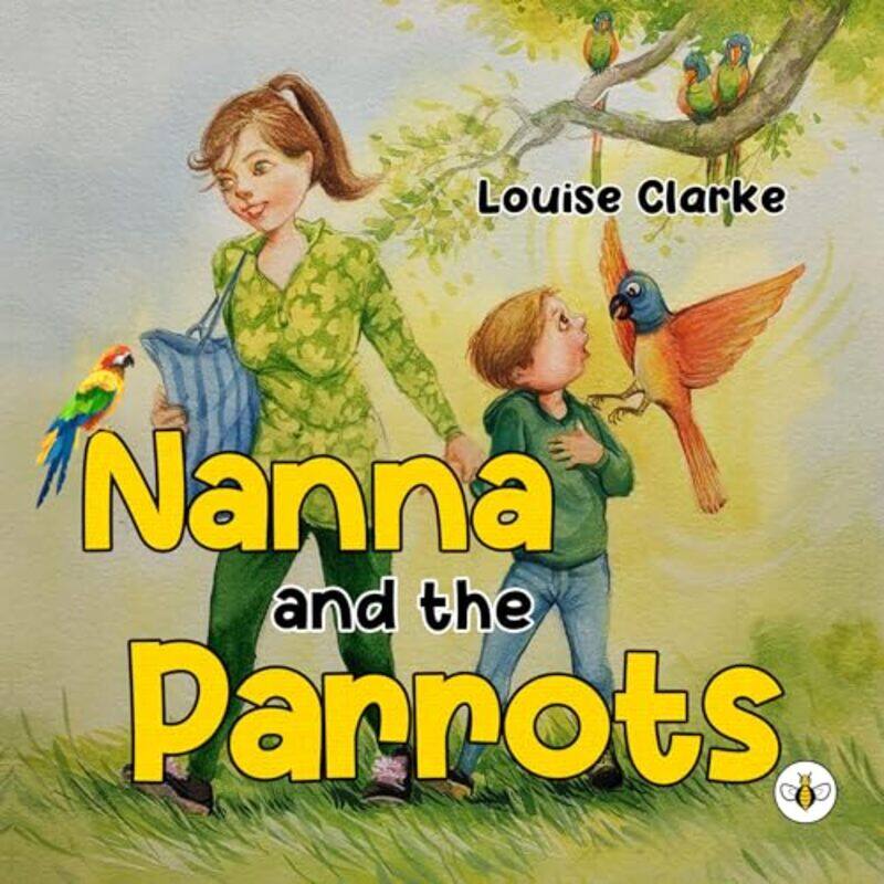

Nanna and the Parrots by Louise Clarke-Paperback
