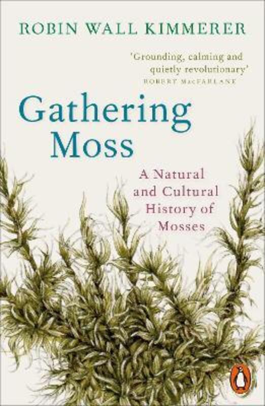 Gathering Moss: A Natural and Cultural History of Mosses.paperback,By :Kimmerer, Robin Wall