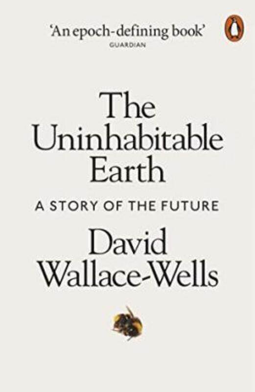 

The Uninhabitable Earth: A Story of the Future.paperback,By :Wallace-Wells, David
