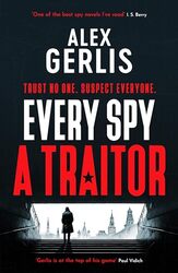 Every Spy a Traitor by Alex Gerlis-Hardcover