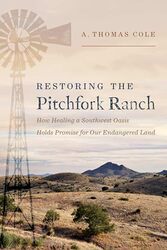 Restoring the Pitchfork Ranch by Gregory Dickow-Hardcover