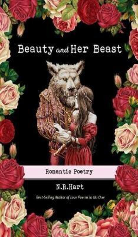 Beauty and Her Beast: Romantic Poetry.Hardcover,By :Hart, N R - Rogers, Logan
