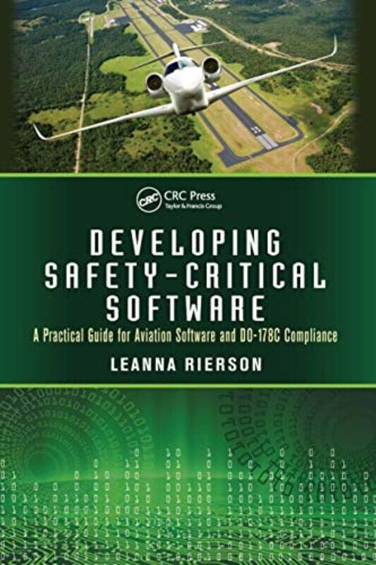 

Developing SafetyCritical Software by Leanna Digital Safety Consulting, Wichita, Kansas, USA Rierson-Hardcover