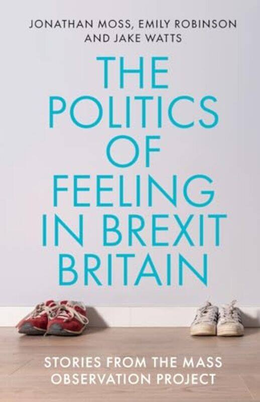 

The Politics of Feeling in Brexit Britain by Chris Speck-Paperback